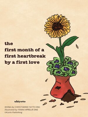 cover image of the first month of a first heartbreak by a first love